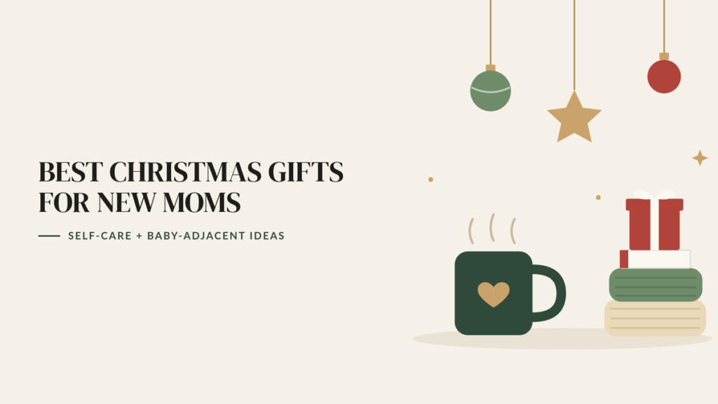 Illustration of a green mug with a heart, a stack of folded blankets with a book and a wrapped gift, below hanging Christmas ornaments, beside the headline Best Christmas Gifts for New Moms