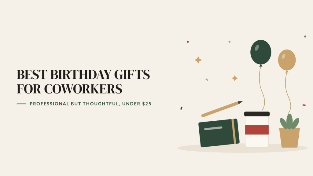 Illustration of a notebook, pen, travel mug and small desk plant with two balloons, beside the headline Best Birthday Gifts for Coworkers