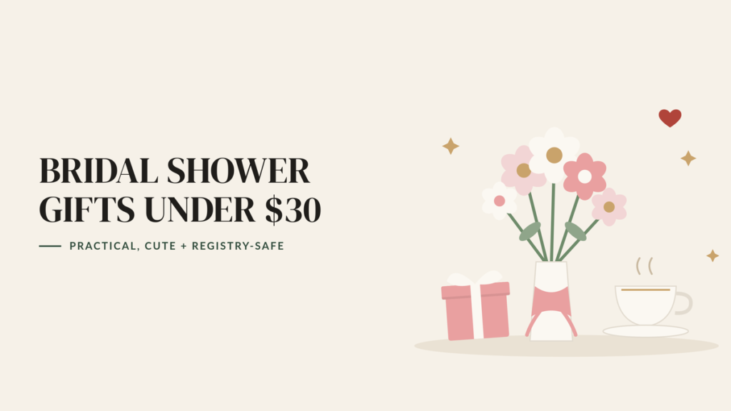 Illustration of a pastel flower bouquet in a vase with a ribbon, a teacup and a small wrapped gift, beside the headline Bridal Shower Gifts Under $30