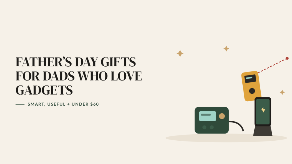 Illustration of a portable tire inflator, a laser measure with a beam and a phone on a charging stand, beside the headline Father’s Day Gifts for Dads Who Love Gadgets