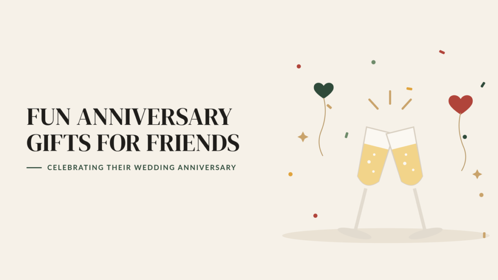 Illustration of two champagne glasses clinking with confetti and heart balloons, beside the headline Fun Anniversary Gifts for Friends