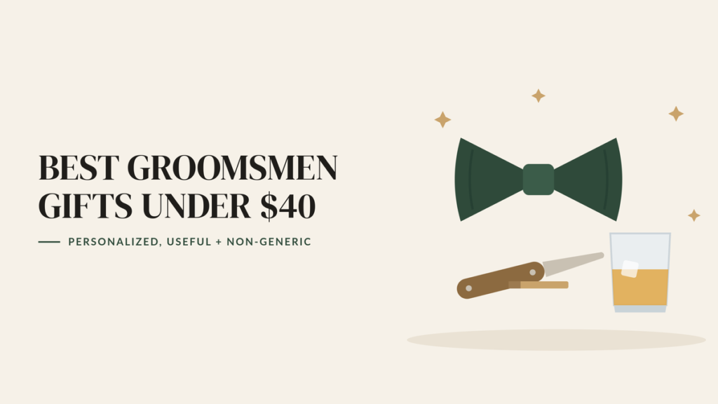 Illustration of a green bow tie, a wooden-handle pocket knife, a tie clip and a rocks glass, beside the headline Best Groomsmen Gifts Under $40