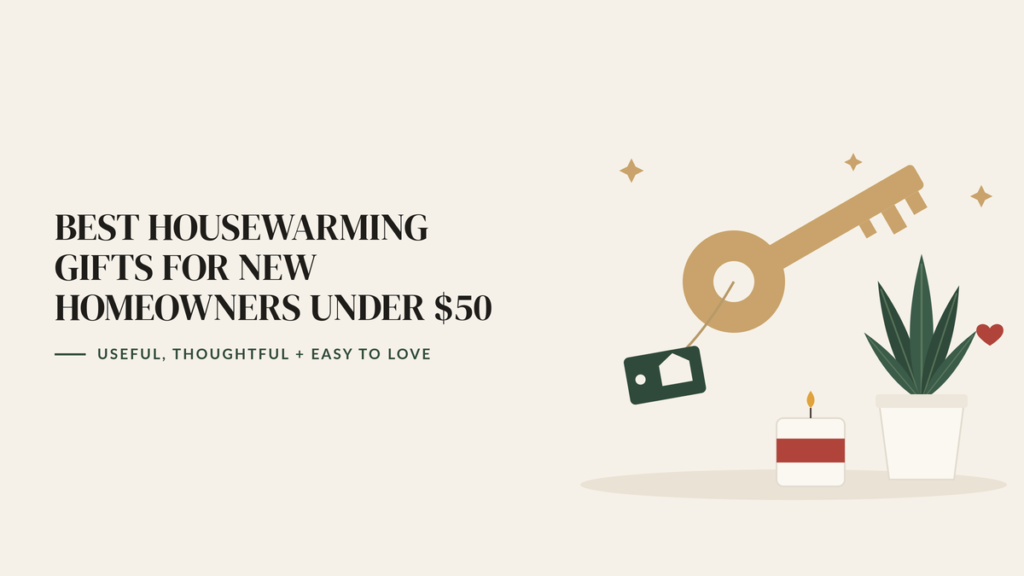 Illustration of a gold house key with a tag, a potted snake plant and a candle, beside the headline Best Housewarming Gifts for New Homeowners Under $50