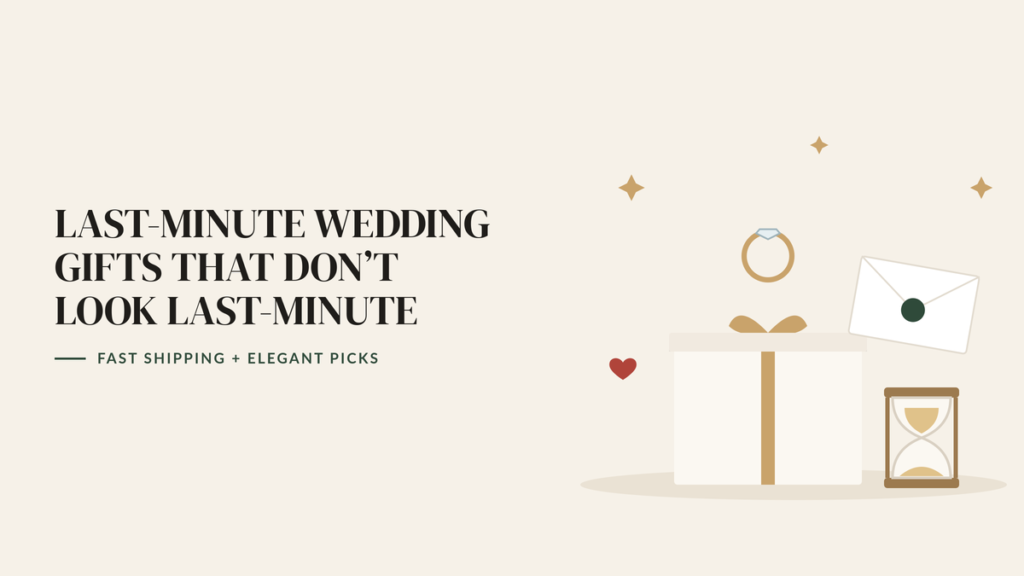Illustration of an elegant white gift box with a gold ribbon, an hourglass, a sealed envelope and a ring, beside the headline Last-Minute Wedding Gifts That Don’t Look Last-Minute
